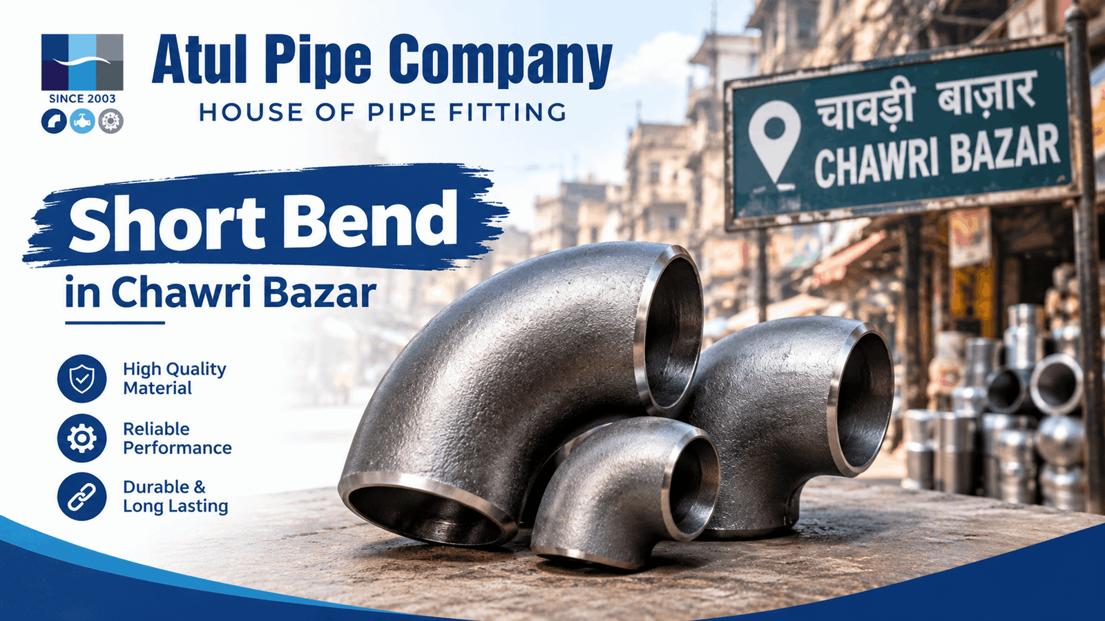 Worried About Pipe Fitting Failure? Find Durable Short Bend in Chawri Bazar 